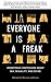 Everyone Is a Freak: Anonym...