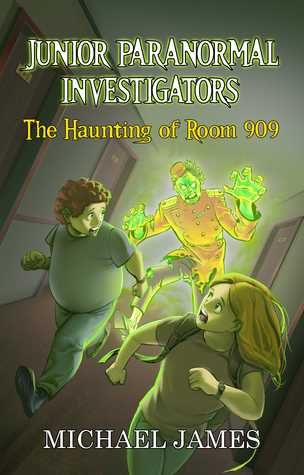 The Haunting of Room 909 (Junior Paranormal Investigators #1)