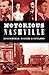Notorious Nashville by Brian Allison