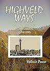 Highveld Ways: Recollections of life in Johannesburg in the 1990s (The African Ways series Book 3)