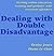 Dealing with Double Disadva...