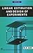 Linear Estimation and Design of Experiments