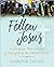 "Follow Jesus: A Christian ...