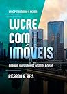 Lucre com Imóveis: Crie Patrimônio e Renda (Portuguese Edition)