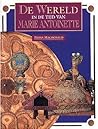 De Wereld in de Tijd Van Marie Antoinette by Fiona Macdonald