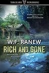 Rich and Gone by W.F. Ranew