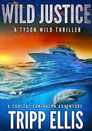 Wild Justice (Tyson Wild Thriller, #2)