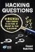 Hacking Questions: 11 Answers That Create a Culture of Inquiry in Your Classroom (Hack Learning Series)