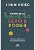 Vivendo na Luz. Dinheiro Sexo e Poder. Fazendo o Melhor Uso d... by John Piper