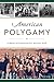 American Polygamy by Craig L. Foster