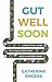 Gut Well Soon: A Practical Guide to a Healthier Body and a Happier Mind