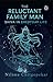 The Reluctant Family Man: S...