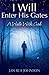 I Will Enter His Gates: A W...