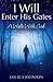 I Will Enter His Gates by Jan Rea Johnson I Will Enter His Gates by Jan Rea Johnson