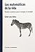 Las matemáticas de la vida