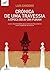 Crónica de Uma Travessia – A Época do Ai-Dik-Funam by Luís Cardoso