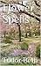 Flower Spells by Tudor Beth