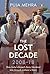 The Lost Decade (2008-18): ...