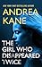 The Girl Who Disappeared Twice (Forensic Instincts, #1)