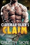 Caveman Alien’s Claim