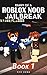 Diary of a Roblox Noob Jailbreak: Book 1
