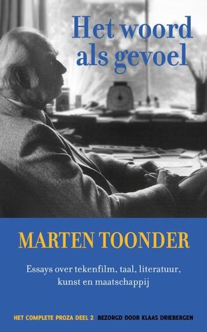 Het woord als gevoel: Essays over tekenfilm, taal, literatuur, kunst en maatschappij