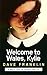 Welcome to Wales, Kylie: A ...