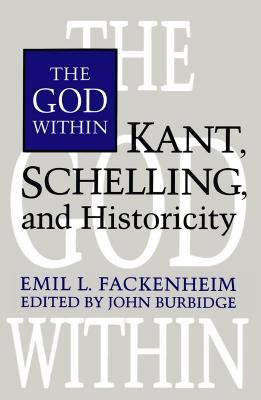 The God Within: Kant, Schelling and Historicity