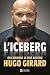 L'Iceberg ou comment je suis devenu Hugo Girard by Hugo Girard