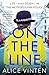 On the Line Life – and Death – in the Metropolitan Police by Alice Vinten