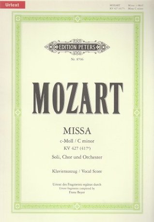 Mass in C minor K427 (Completed by F. Beyer) (Vocal Score): For SSTB Soli, Choir and Orchestra, Urtext (Edition Peters)