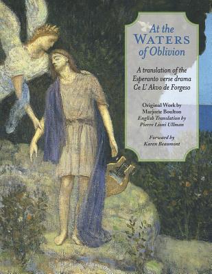 At The Waters of Oblivion: A Translation of the Esperanto Verse Drama Ce l' Akvo Forgeso