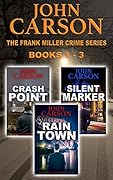 Detective Frank Miller Crime Series #1-3: Crash Point, Silent Marker, Rain Town