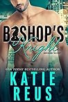 Bishop's Knight by Katie Reus Bishop's Knight by Katie Reus