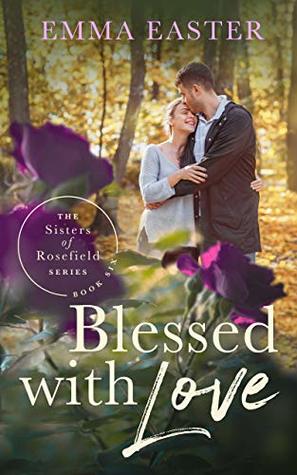 Blessed With Love (The Sisters of Rosefield #6)