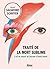 Traité de la mort sublime - L'art de mourir de Socrate à David Bowie (French Edition)