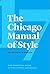 The Chicago Manual of Style by University of Chicago Press