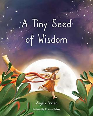 A Tiny Seed of Wisdom (Kindle Edition)