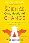 The Science of Organizational Change by Paul Gibbons