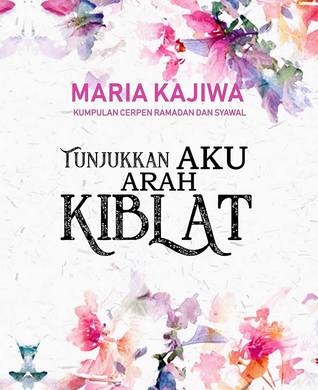 Tunjukkan Aku Arah Kiblat