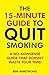 The 15-Minute Guide to Quit Smoking: A No-Nonsense Guide That Doesn't Waste Your Time!