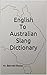 English to Australian Slang...