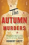 The Autumn Murders by Robert Gott The Autumn Murders by Robert Gott