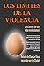 Los Límites de la Violencia: Lecciones de una vida revolucionaria (Spanish Edition)
