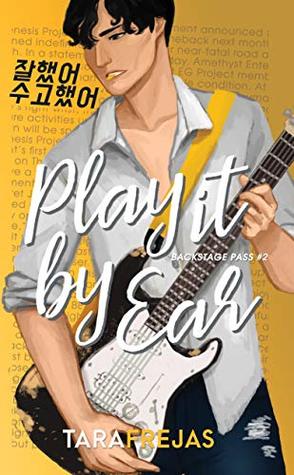 Play It By Ear (Backstage Pass, #2)