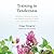 Training in Tenderness: Buddhist Teachings on Tsewa, The Radical Openness of Heart that can Change the World