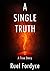 A Single Truth: A True Story