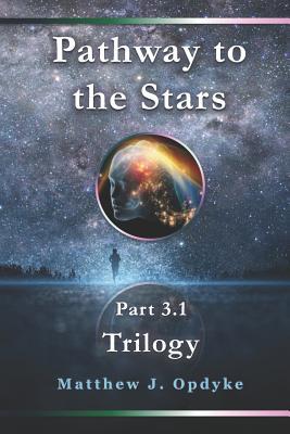 Pathway to the Stars: Part 3.1, Trilogy