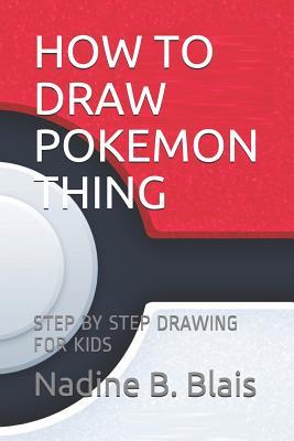 How to Draw Pokemon Thing: Step by Step Drawing for Kids