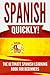 Spanish Quickly!: The Ultim...